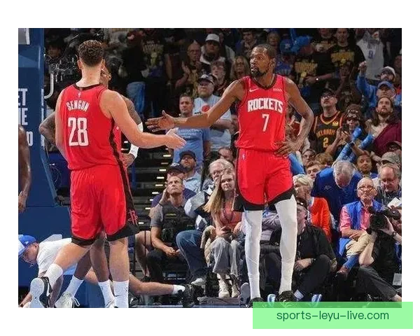 唐斯布伦森争双杀杜兰特领衔火箭力图复仇前瞻